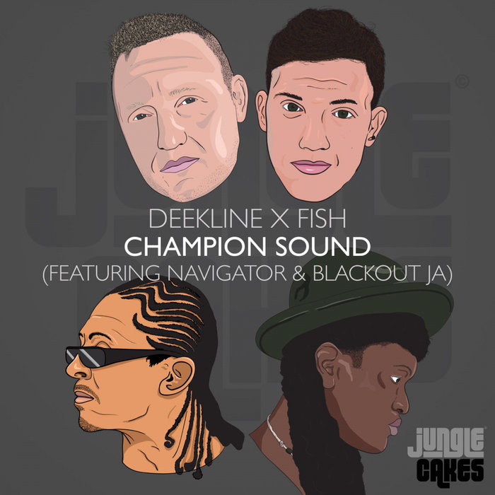 DEEKLINE & FISH feat NAVIGATOR & BLACKOUT JA - Champion Sound