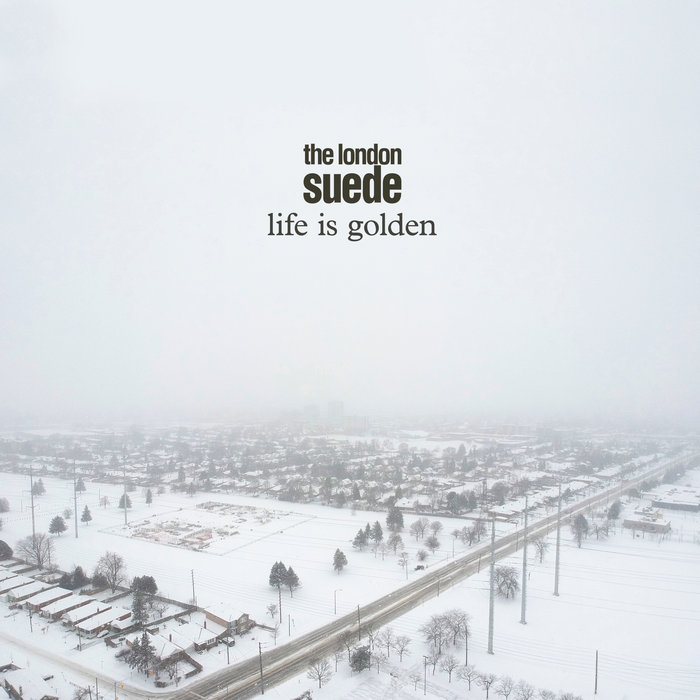 THE LONDON SUEDE - Life Is Golden