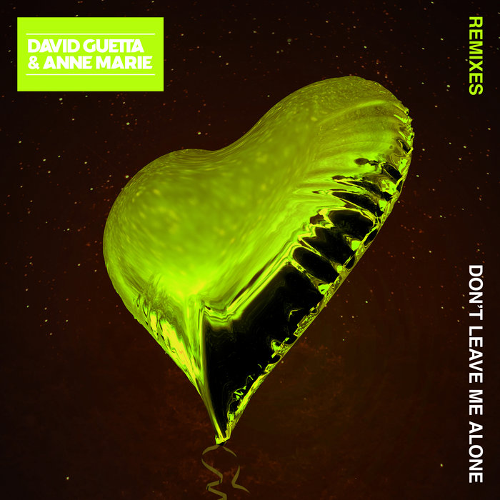 David Guetta feat Anne-Marie - Don't Leave Me Alone (Remixes)