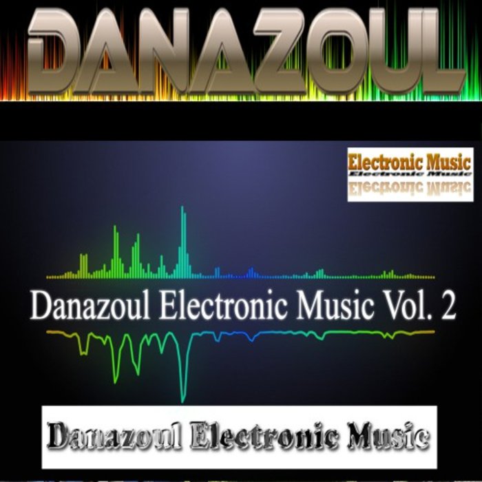 DANAZOUL - Danazoul Electronic Music Vol 2