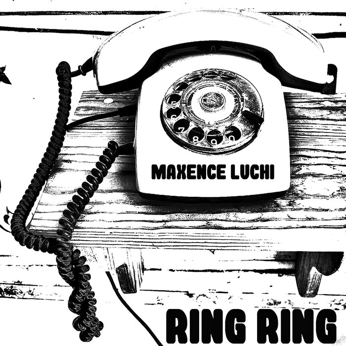 MAXENCE LUCHI feat ANNE-CAROLINE JOY - Ring Ring