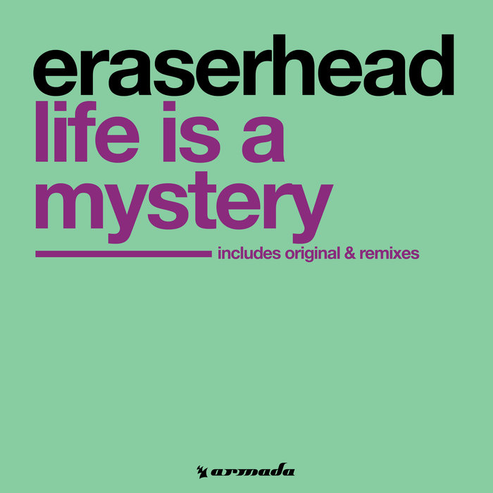 ERASERHEAD - Life Is A Mystery