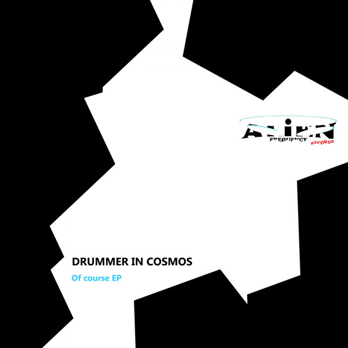DRUMMER IN COSMOS - Of Course