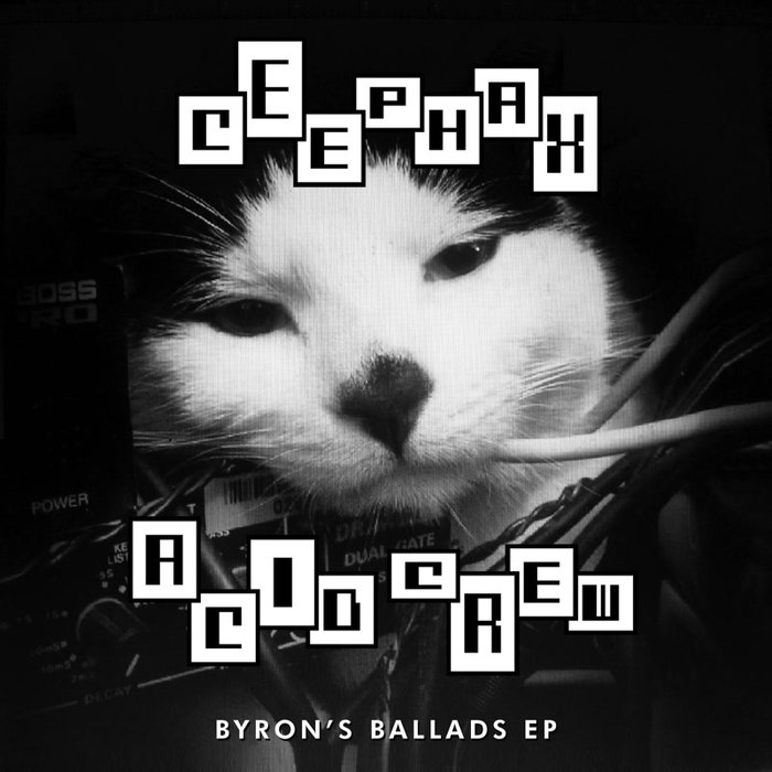 Ceephax Acid Crew - Byron's Ballads