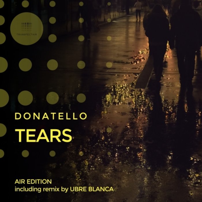 DONATELLO - Tears (Air Edition)