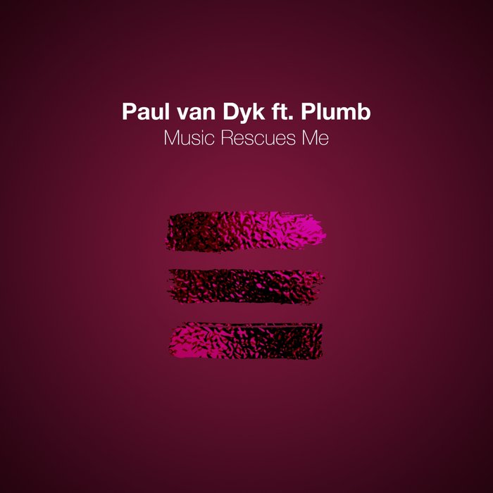 PAUL VAN DYK feat PLUMB - Music Rescues Me