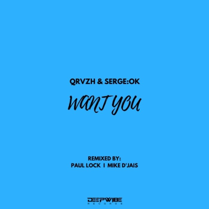 QRVZH/SERGE:OK feat THYAGA DIMITHRI - Want You