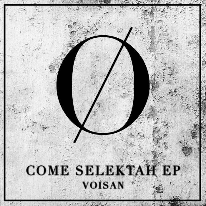 VOISAN - Come Selektah EP