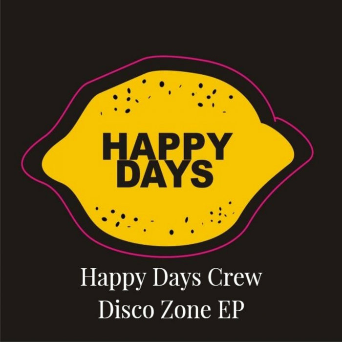 HAPPY DAYS CREW - Disco Zone EP
