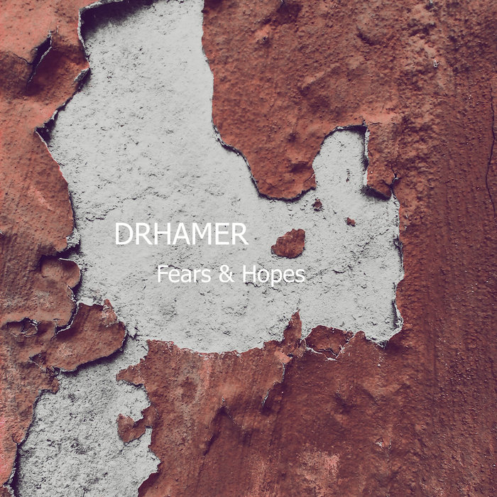 DRHAMER - Fears & Hopes