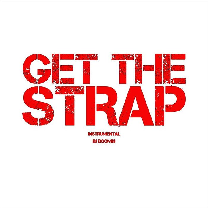 DJ BOOMIN - Get The Strap