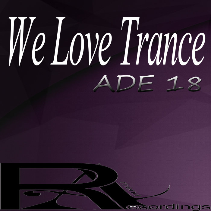 VARIOUS - We Love Trance ADE 18