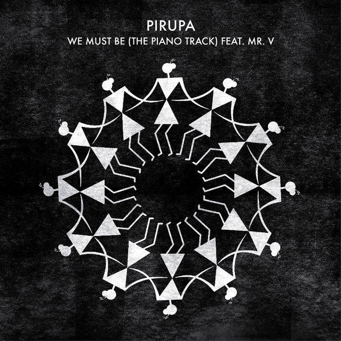 PIERO PIRUPA feat MR V - We Must Be (The Piano Track)