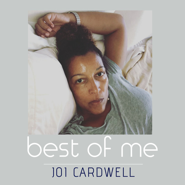 JOI CARDWELL - Best Of Me