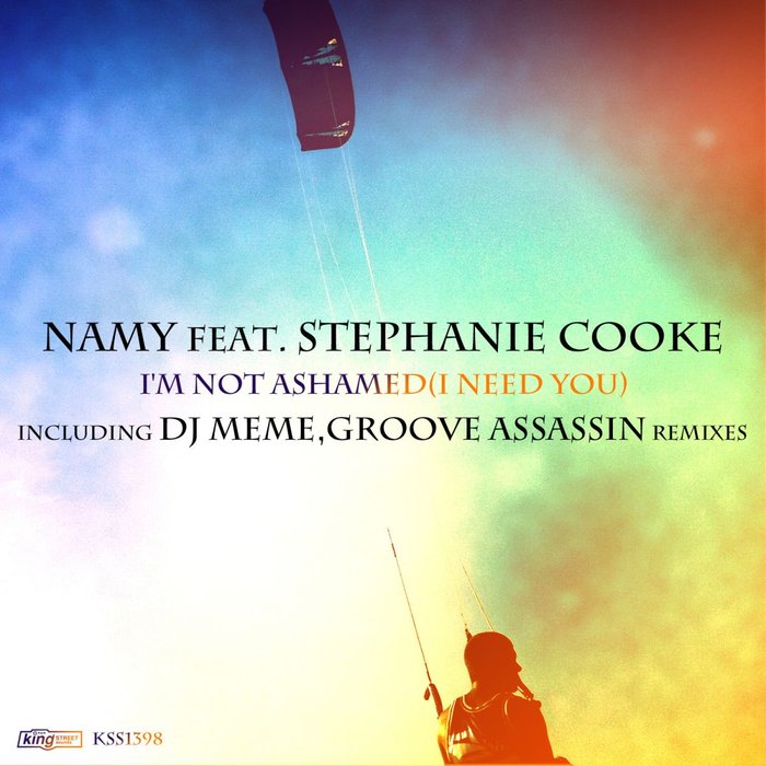NAMY feat STEPHANIE COOKE - I'm Not Ashamed (I Need You)