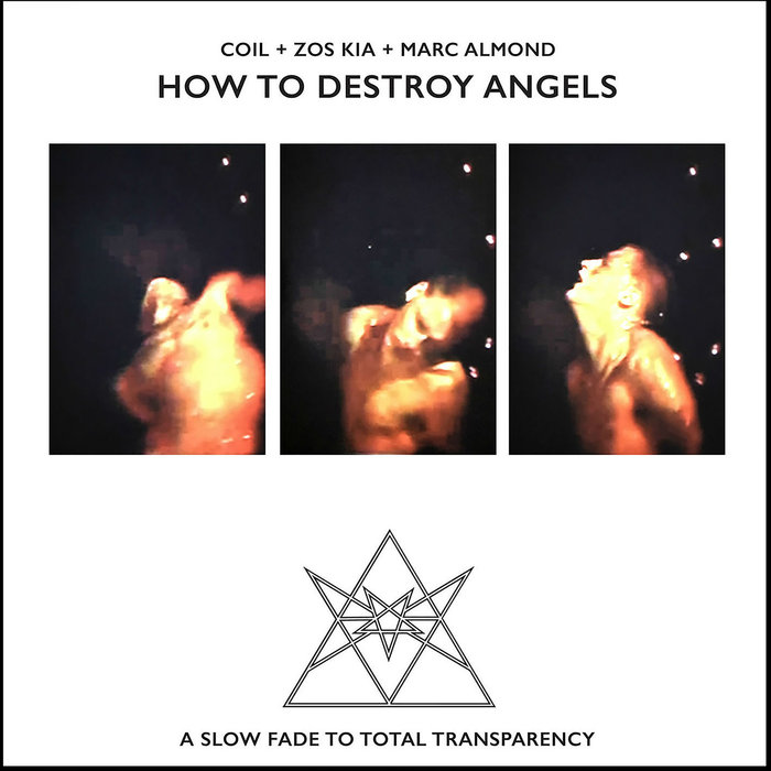 COIL/ZOS KIA/MARC ALMOND - How To Destroy Angels (Explicit)