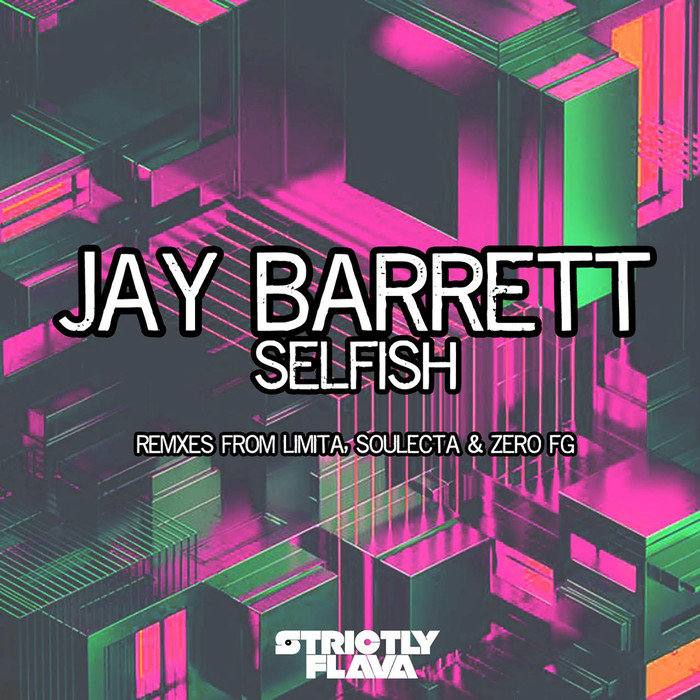 JAY BARRETT - Selfish (Remixes)