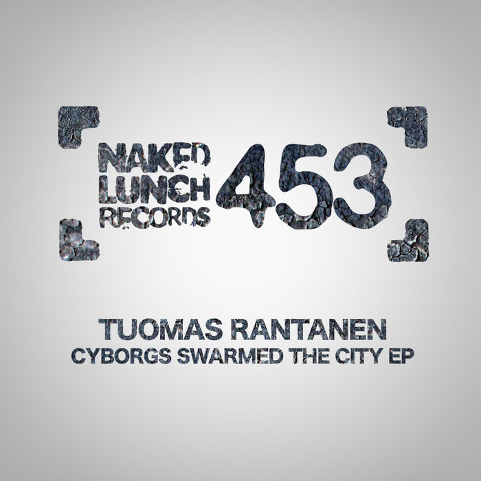 TUOMAS RANTANEN - Cyborgs Swarmed The City