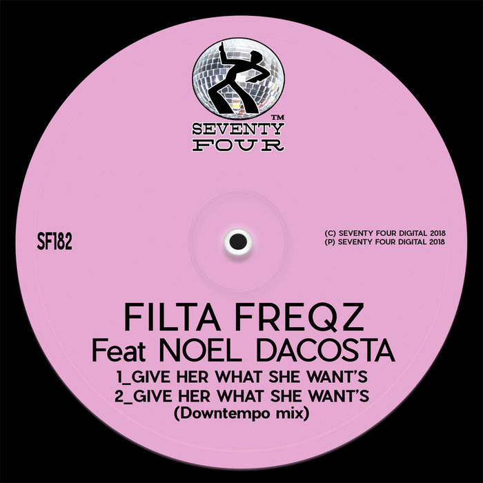 FILTA FREQZ feat NOEL DACOSTA - Give Her What She Want's