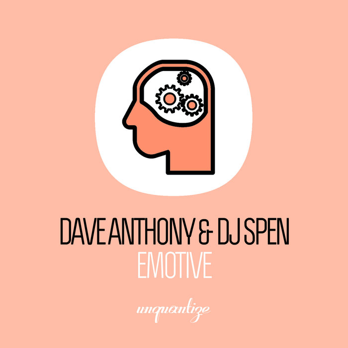 DAVE ANTHONY & DJ SPEN - Emotive (The Remix)