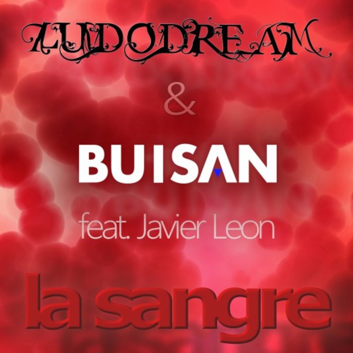 LUDO DREAM with BUISAN feat JAVIER LEON - La Sangre