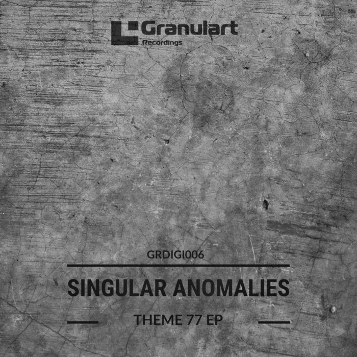 SINGULAR ANOMALIES - Theme 77 EP