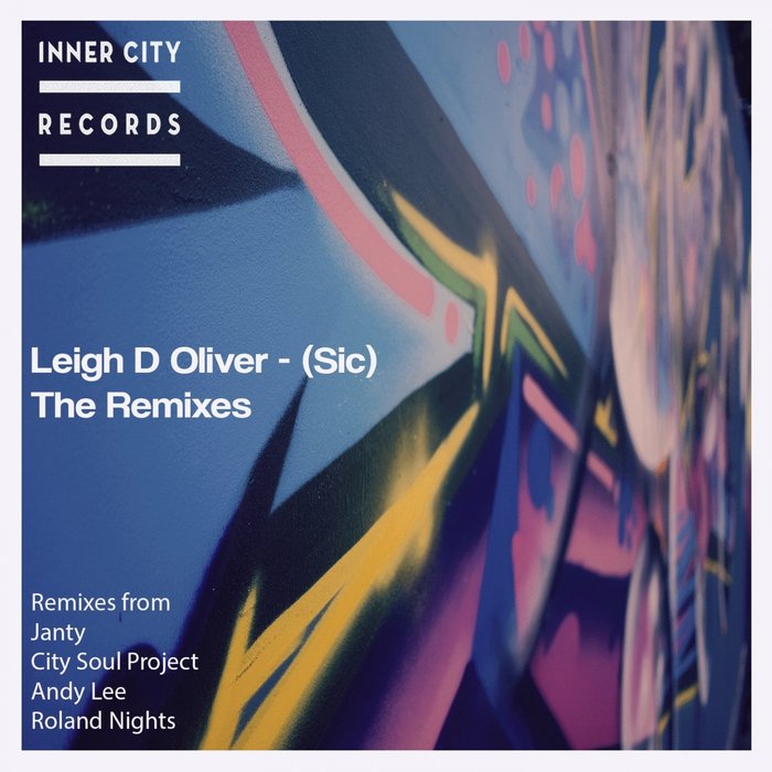 LEIGH D OLIVER - (Sic) (The Remixes)