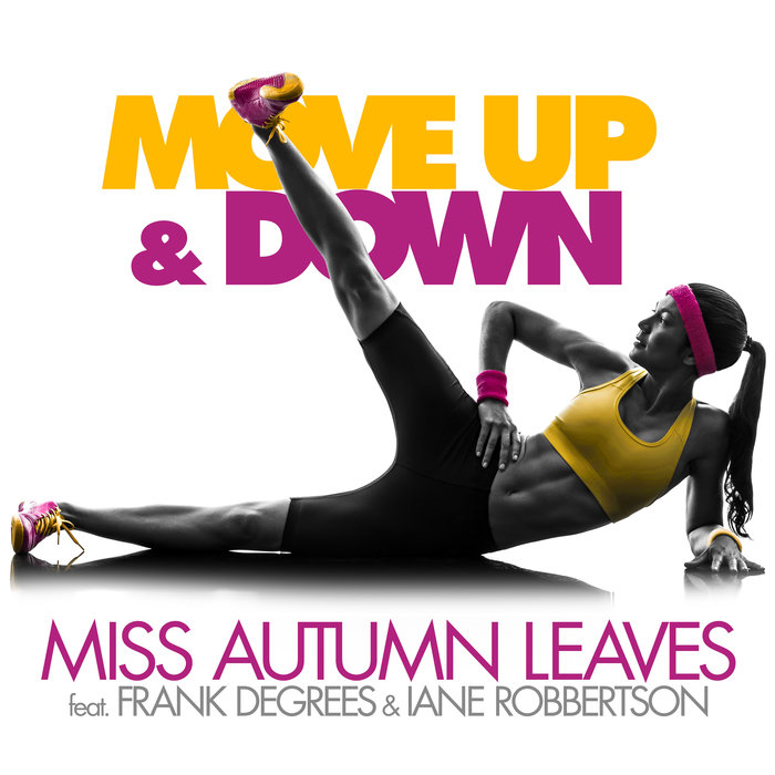 MISS AUTUMN LEAVES feat FRANK DEGREES & IANE ROBBERTSON - Move Up & Down