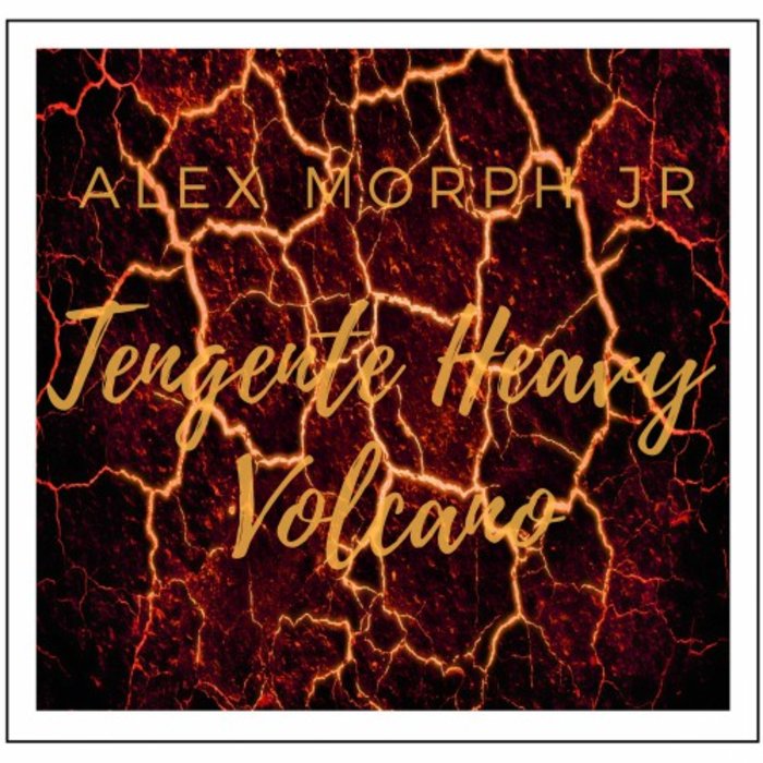 ALEX MORPH JR - Tengente Heavy Volcano