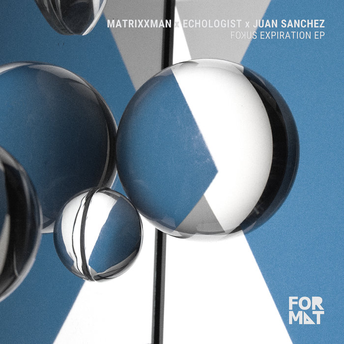 MATRIXXMAN/JUAN SANCHEZ & ECHOLOGIST - Fokus Expiration EP