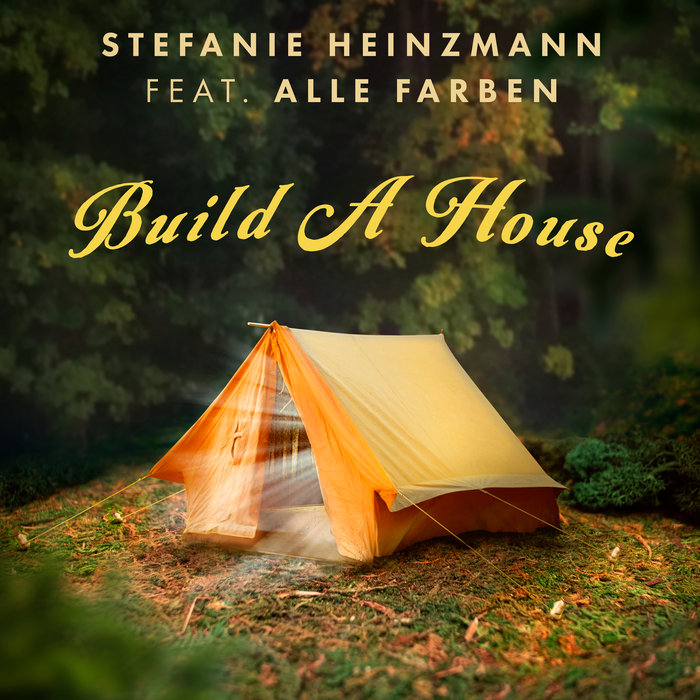Stefanie Heinzmann Build A House Feat Alle Farben