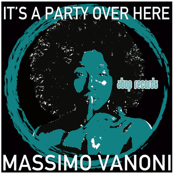 MASSIMO VANONI - It's A Party Over Here