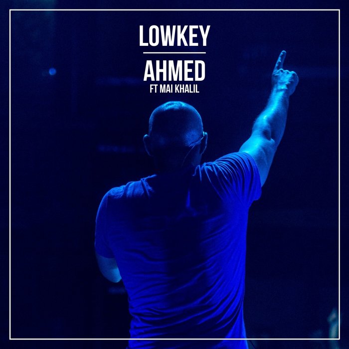 LOWKEY - Ahmed