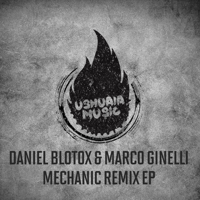 DANIEL BLOTOX/MARCO GINELLI - Mechanic Remix EP