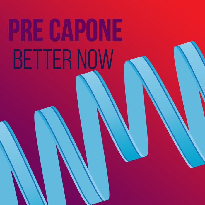 PRE CAPONE - Better Now (Remixes)