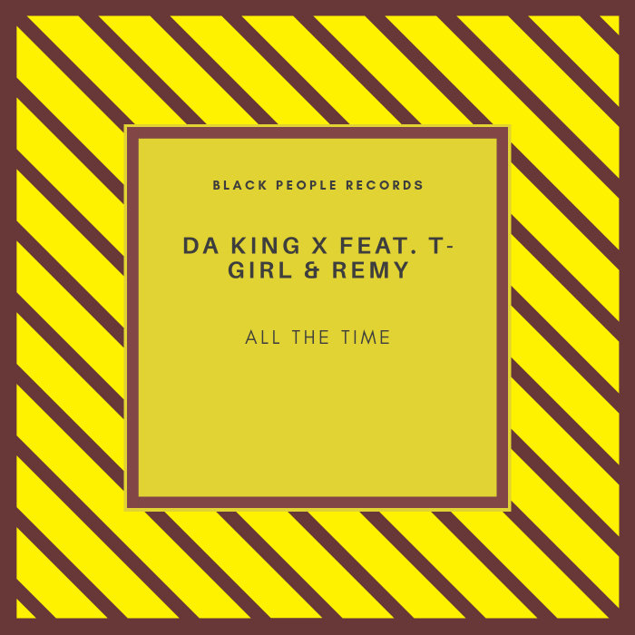 DA KING X feat T-GIRL & REMY - All The Time