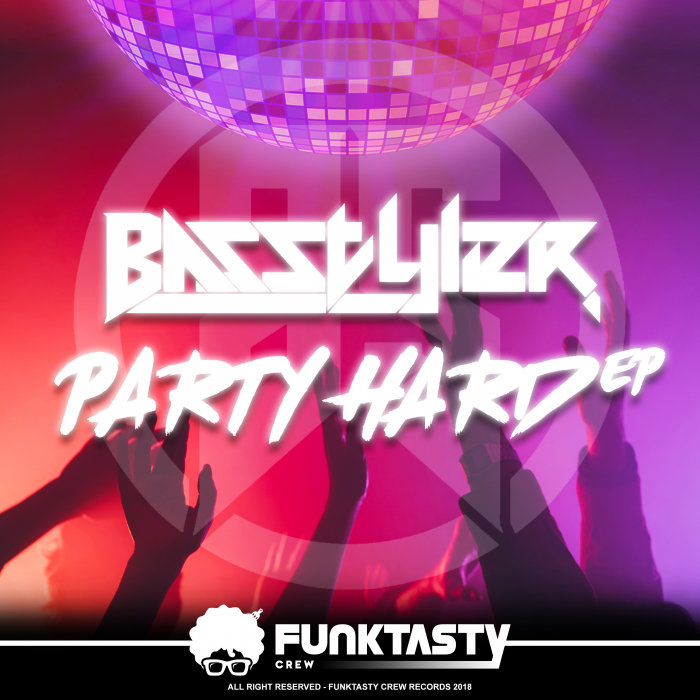 BASSTYLER - Party Hard EP