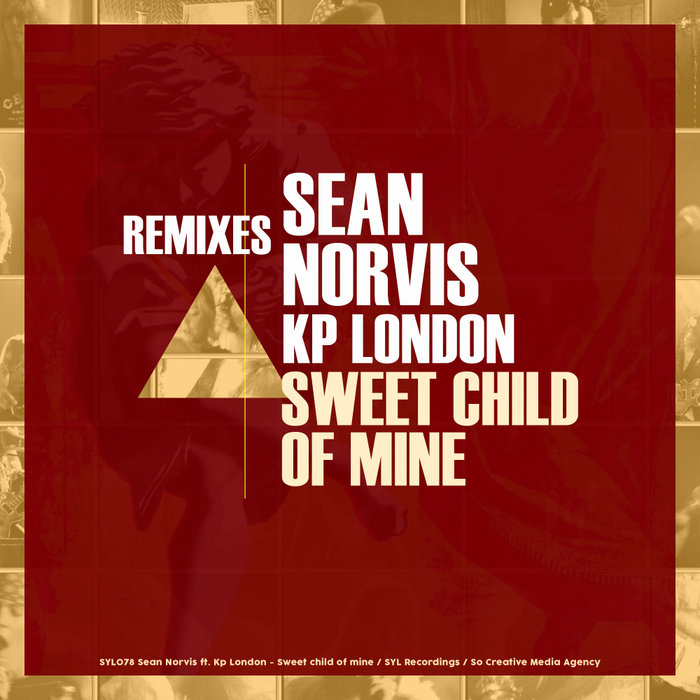 SEAN NORVIS & KP LONDON - Sweet Child Of Mine Remixes 2018