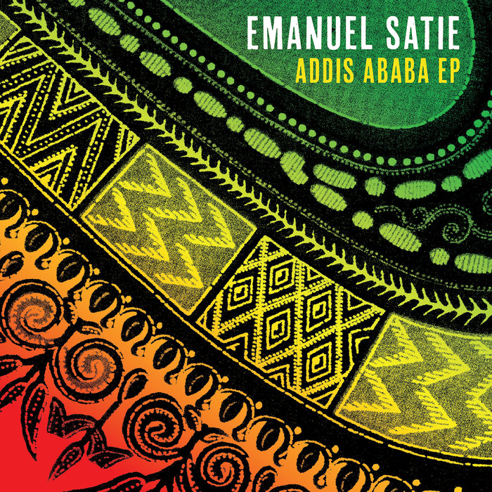 EMANUEL SATIE - Addis Ababa EP