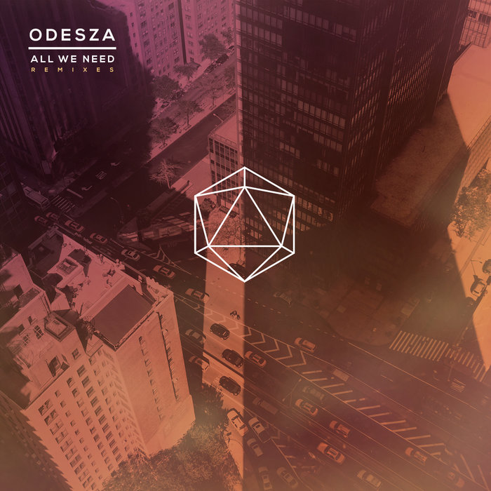 ODESZA - All We Need Remixes (feat Shy Girls)