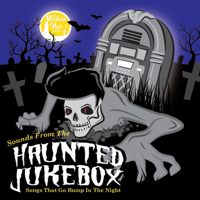 VARIOUS - Sounds From The Haunted Jukebox - Songs That Go Bump In The Night