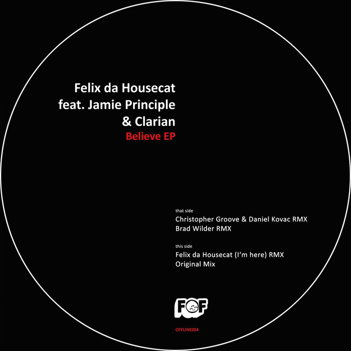 FELIX DA HOUSECAT/JAMIE PRINCIPLE/CLARIAN - Believe