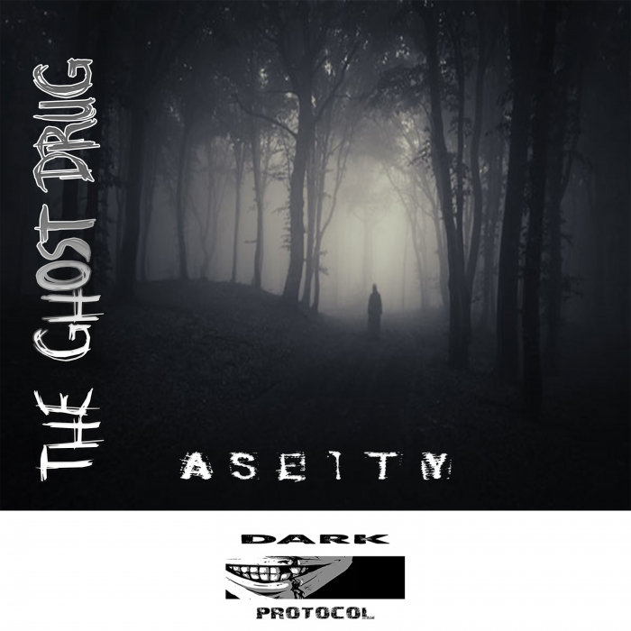 ASEITY - The Ghost Drug