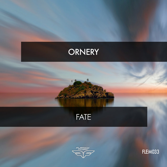 ORNERY - Fate