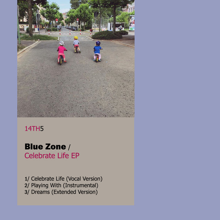 BLUE ZONE - Celebrate Life EP