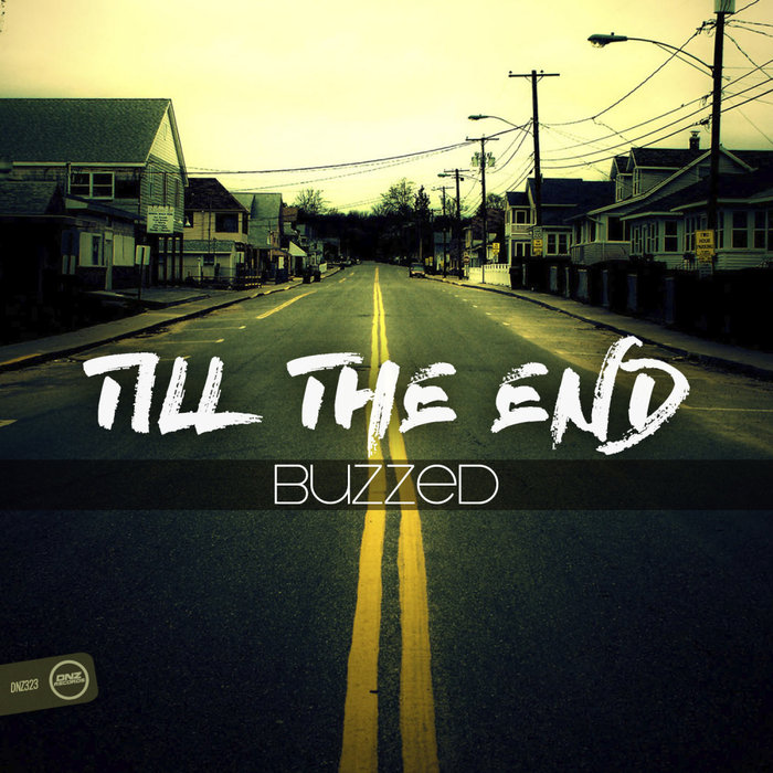 BUZZED - Till The End