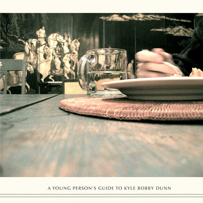 KYLE BOBBY DUNN - A Young Person's Guide To...