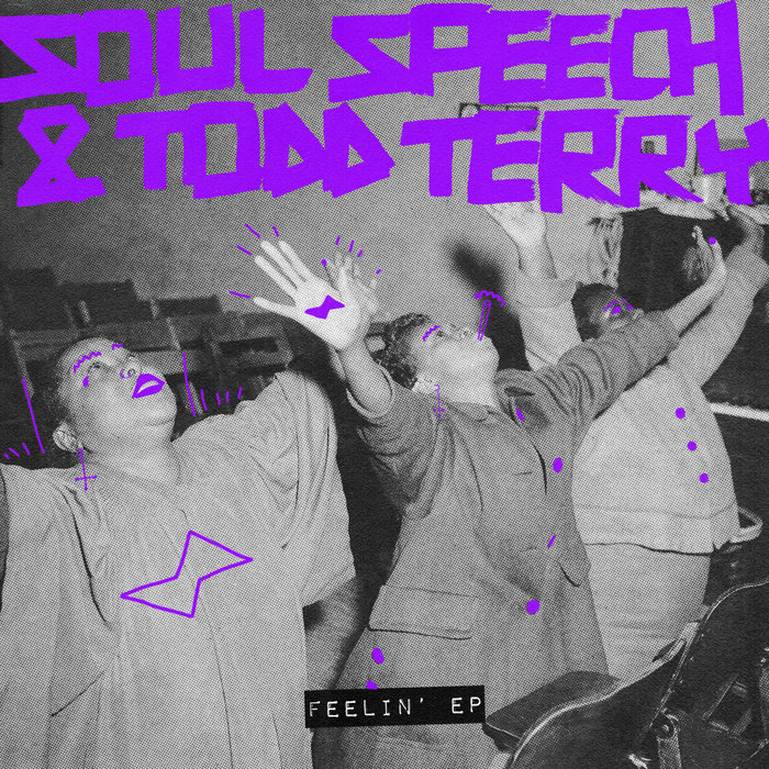 SOUL SPEECH & TODD TERRY - Feelin' EP