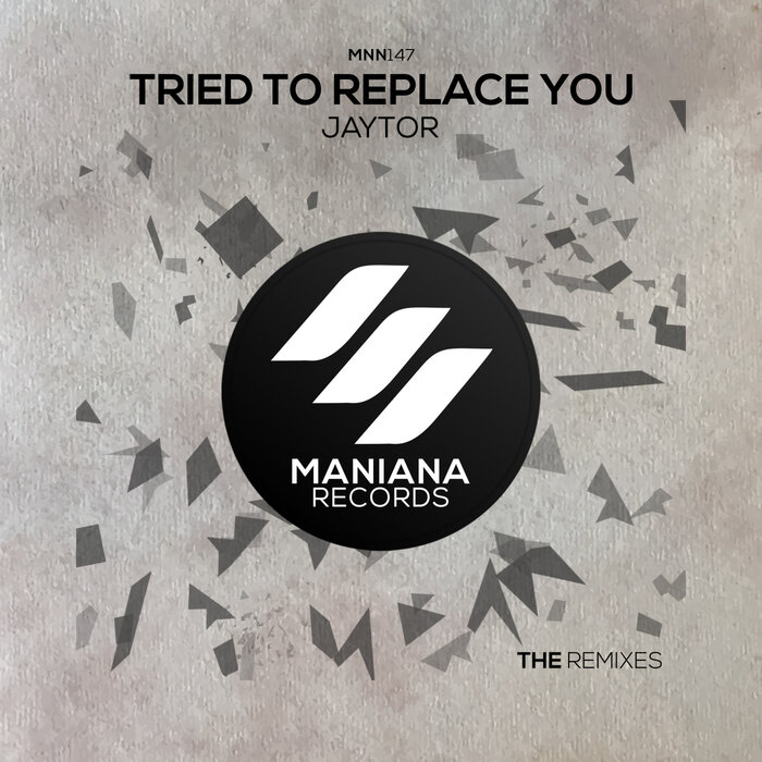 JAYTOR - Tried To Replace You (The Remixes)