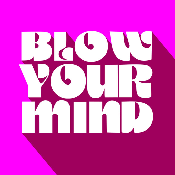 ALAIA & GALLO - Blow Your Mind